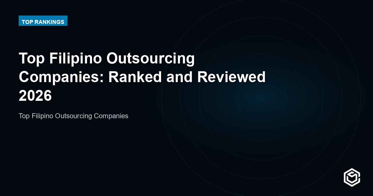 Top Filipino Outsourcing Companies: Ranked and Reviewed 2026