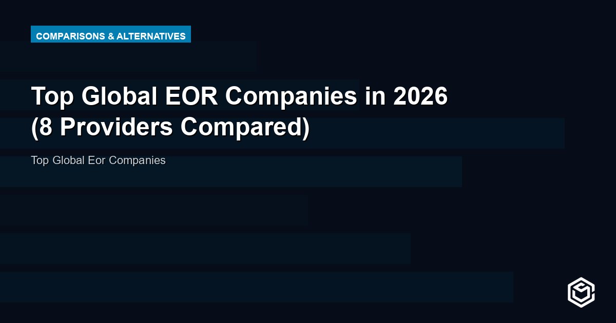 Top Global EOR Companies in 2026 (8 Providers Compared)
