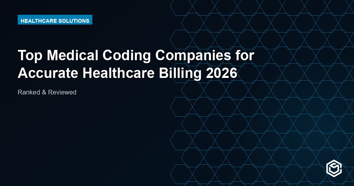 Top Medical Coding Companies for Accurate Healthcare Billing 2026