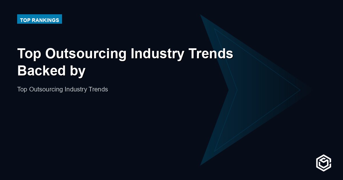 Top Outsourcing Industry Trends Backed by