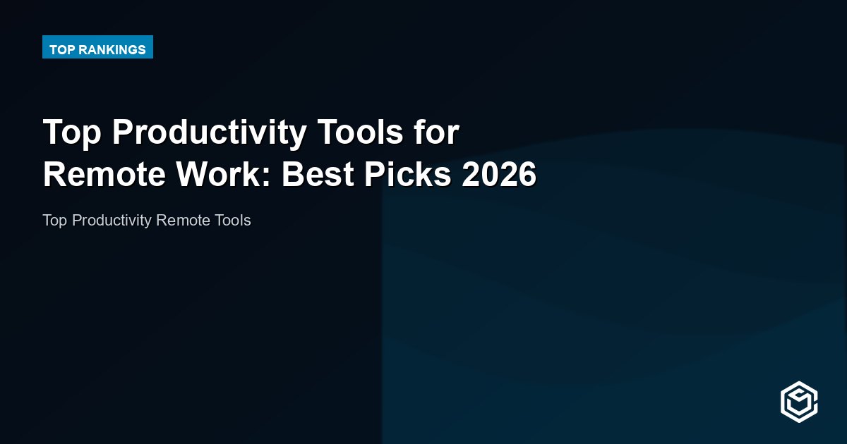 Top Productivity Tools for Remote Work: Best Picks 2026