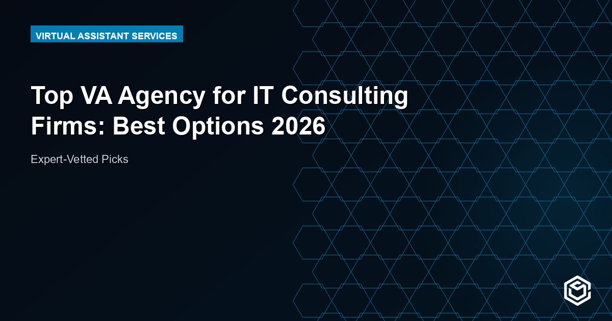 Top VA Agency for IT Consulting Firms: Best Options 2026