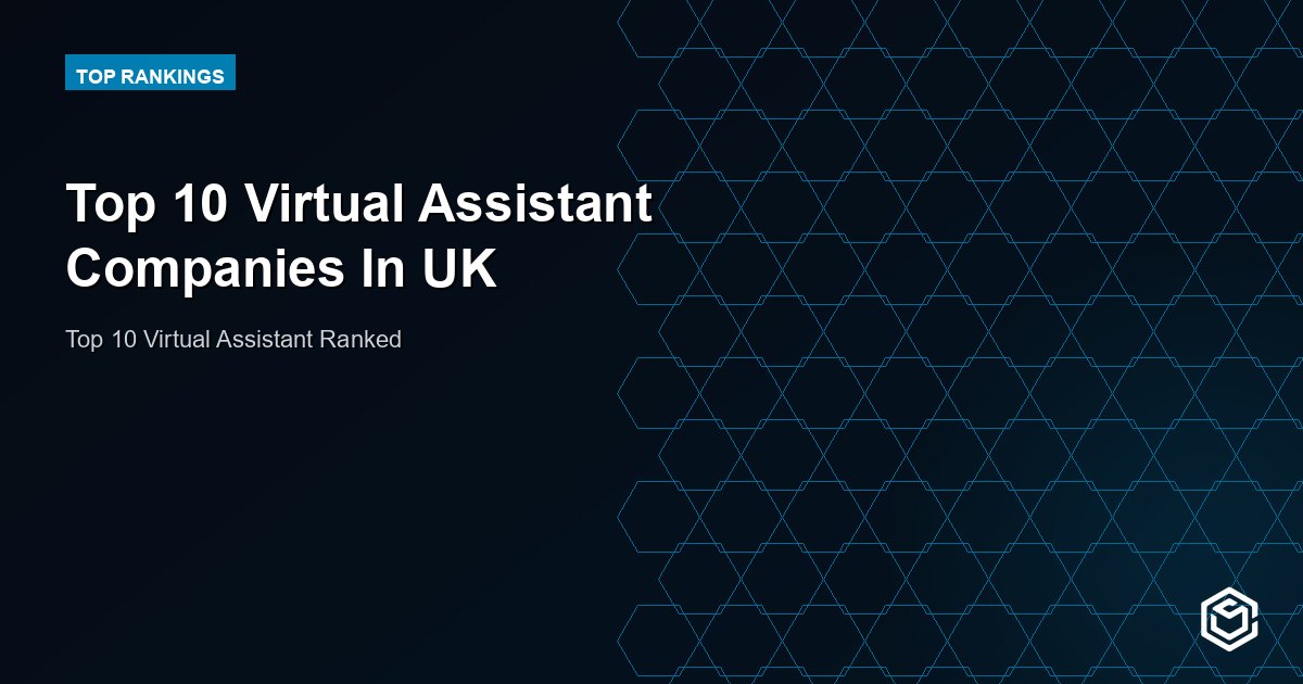 Top 10 Virtual Assistant Companies In UK