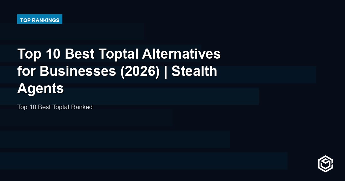 Top 10 Best Toptal Alternatives for Businesses (2026) | Stealth Agents