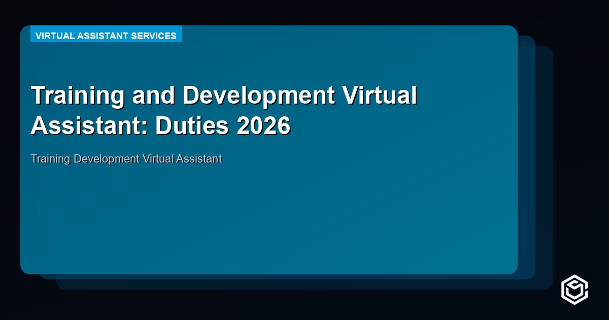 Training and Development Virtual Assistant: Duties 2026