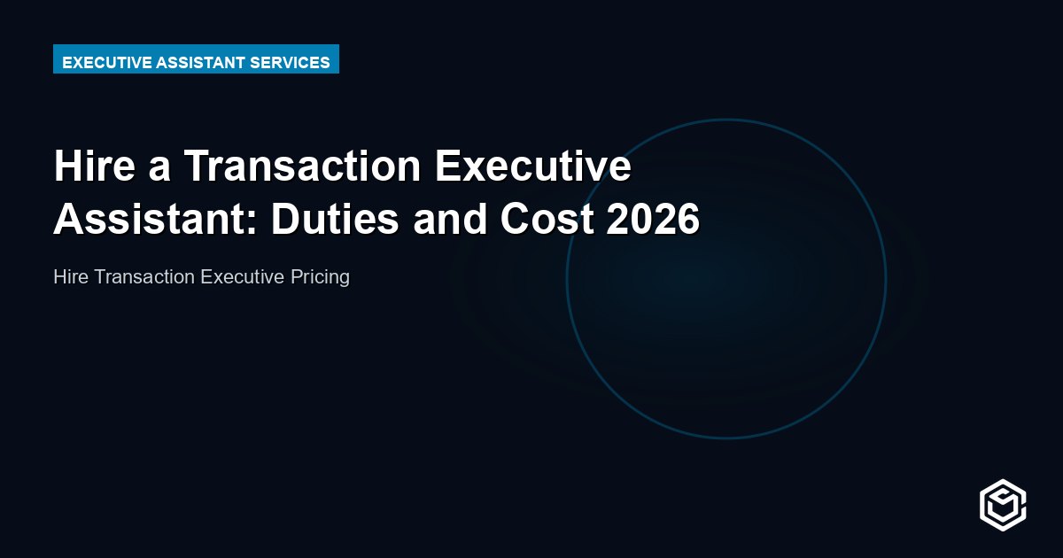 Hire a Transaction Executive Assistant: Duties and Cost 2026