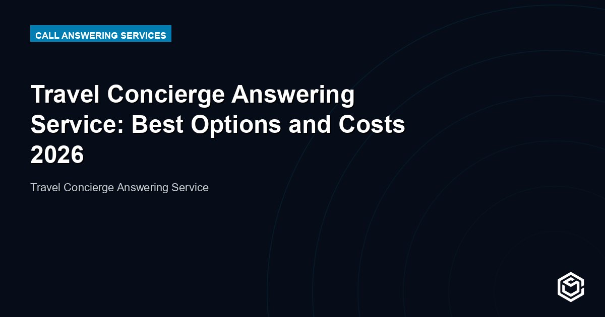 Travel Concierge Answering Service: Best Options and Costs 2026
