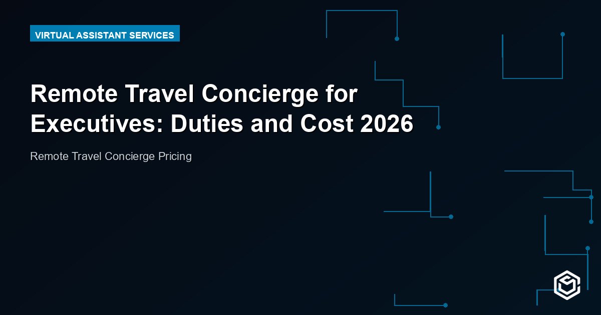 Remote Travel Concierge for Executives: Duties and Cost 2026