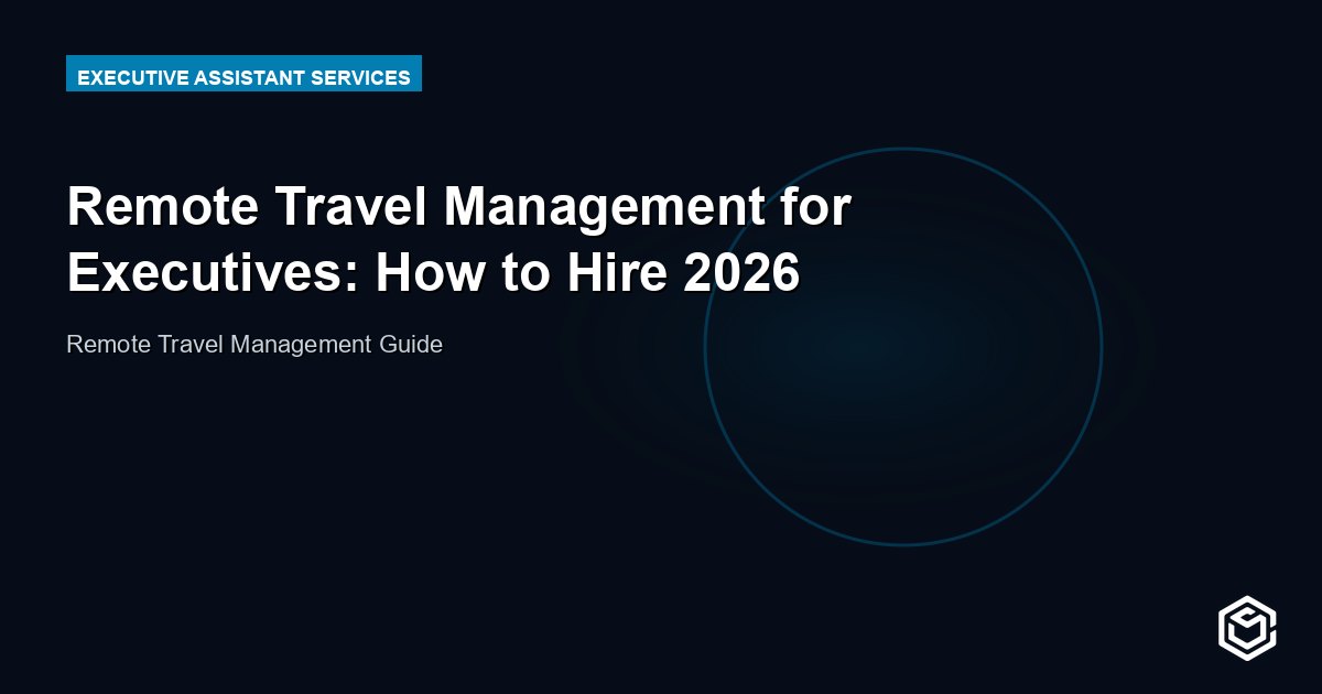 Remote Travel Management for Executives: How to Hire 2026