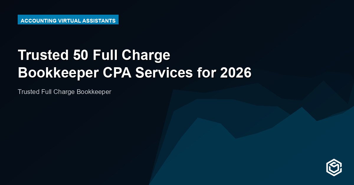 Trusted 50 Full Charge Bookkeeper CPA Services for 2026