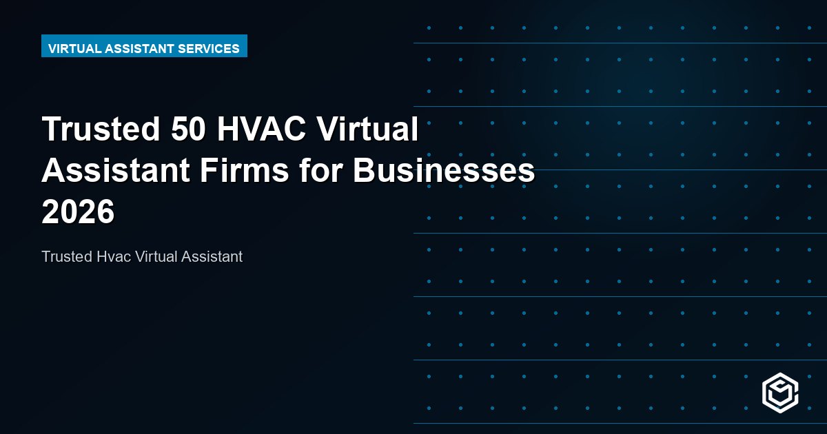 Trusted 50 HVAC Virtual Assistant Firms for Businesses 2026
