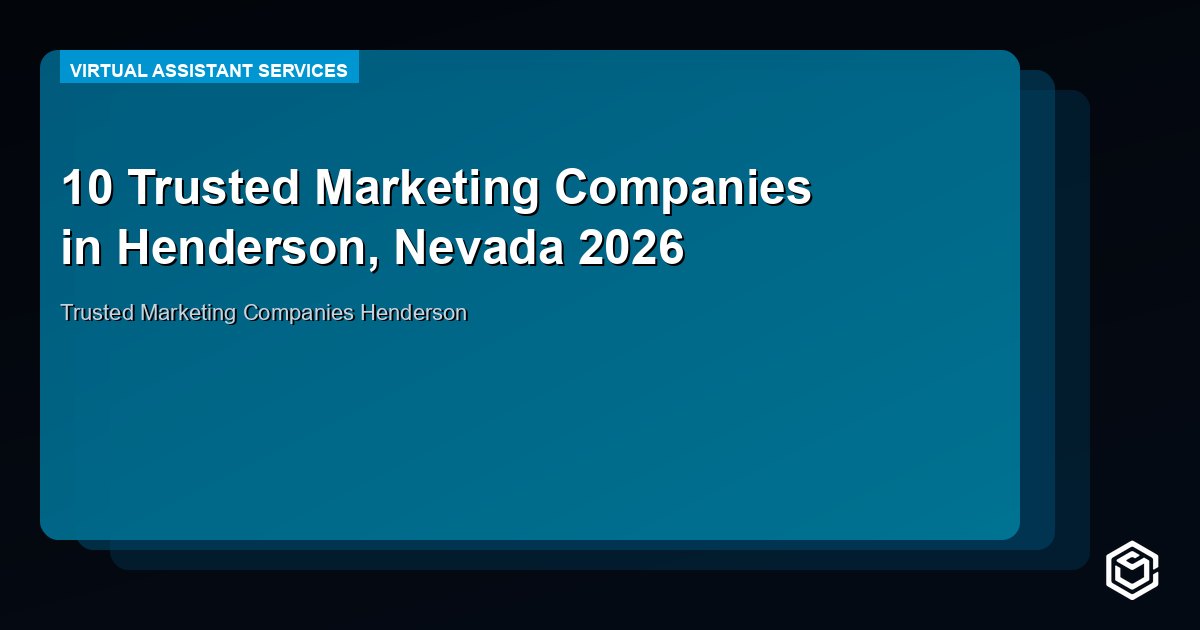 10 Trusted Marketing Companies in Henderson, Nevada 2026