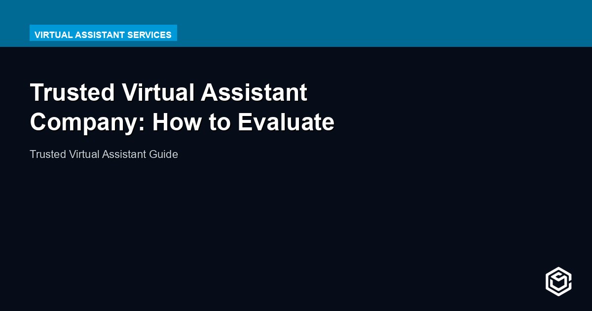 Trusted Virtual Assistant Company: How to Evaluate