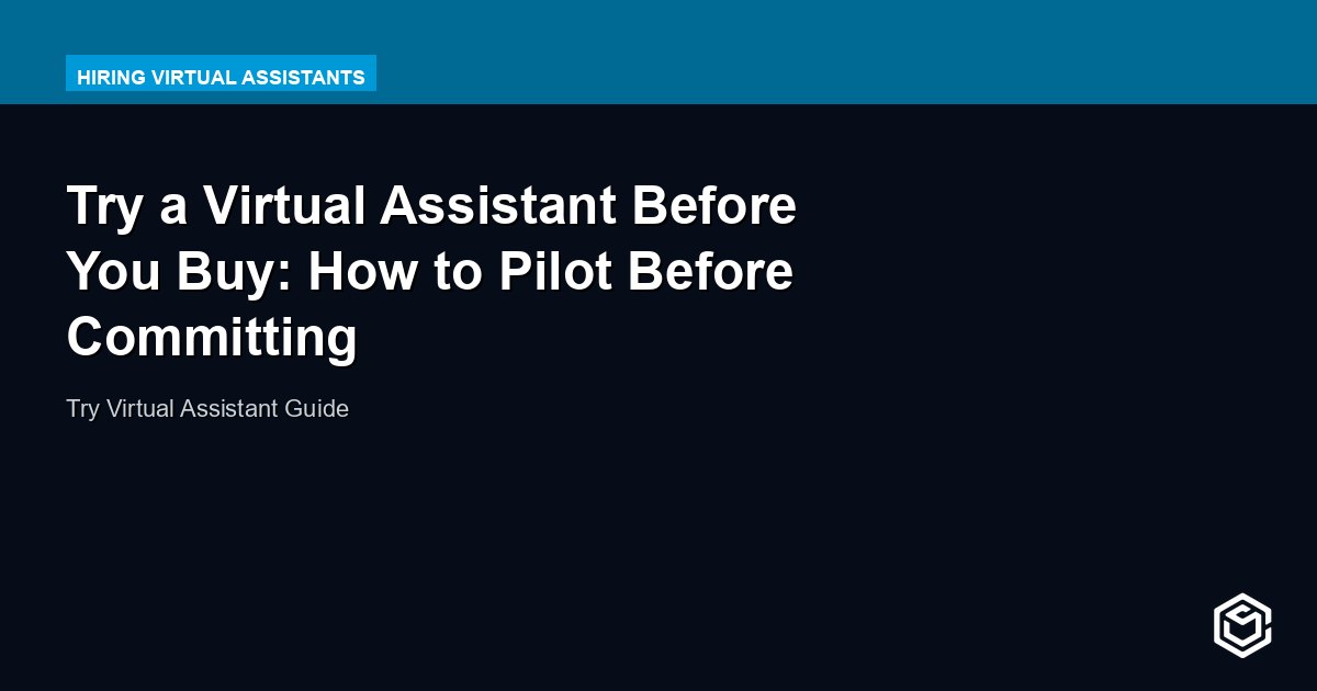 Try a Virtual Assistant Before You Buy: How to Pilot Before Committing
