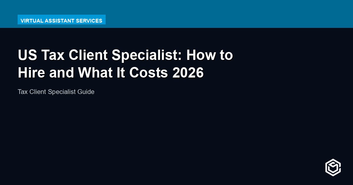 US Tax Client Specialist: How to Hire and What It Costs 2026