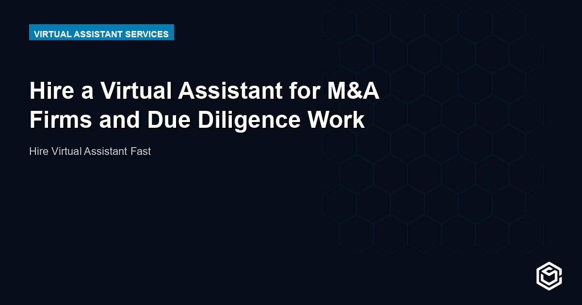 Hire a Virtual Assistant for M&A Firms and Due Diligence Work