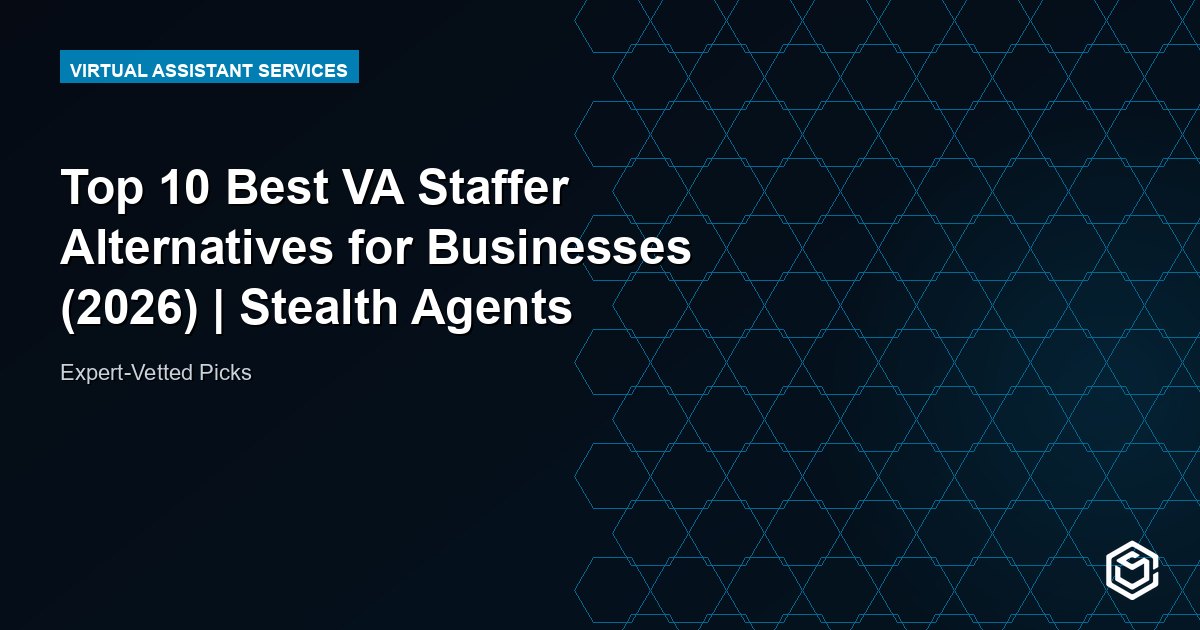 Top 10 Best VA Staffer Alternatives for Businesses (2026) | Stealth Agents
