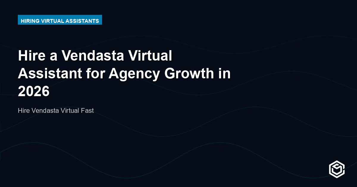 Hire a Vendasta Virtual Assistant for Agency Growth in 2026