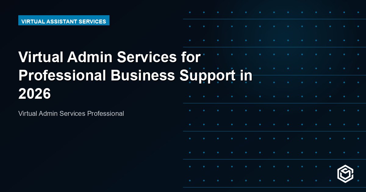 Virtual Admin Services for Professional Business Support in 2026
