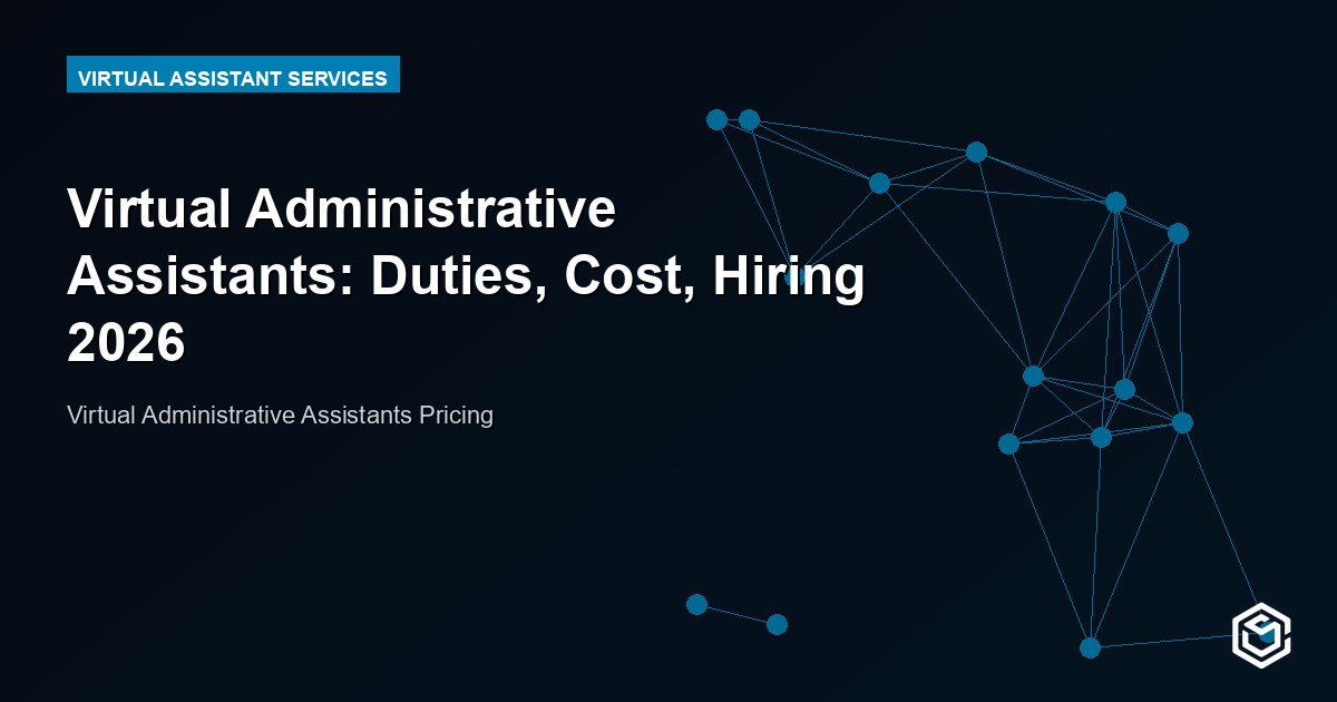 Virtual Administrative Assistants: Duties, Cost, Hiring 2026
