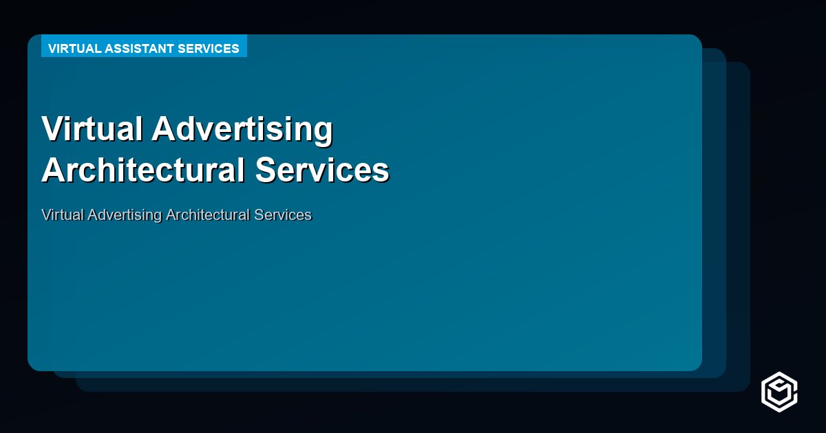 Virtual Advertising Architectural Services