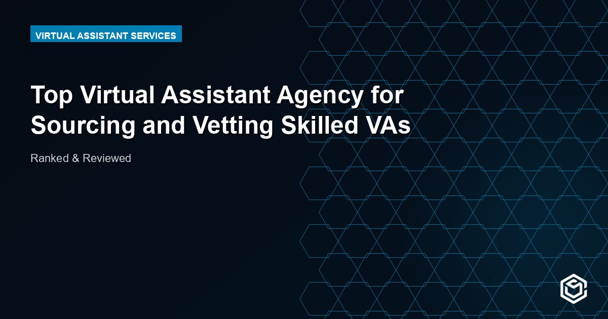 Top Virtual Assistant Agency for Sourcing and Vetting Skilled VAs