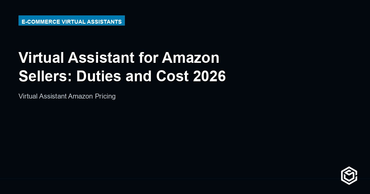 Virtual Assistant for Amazon Sellers: Duties and Cost 2026