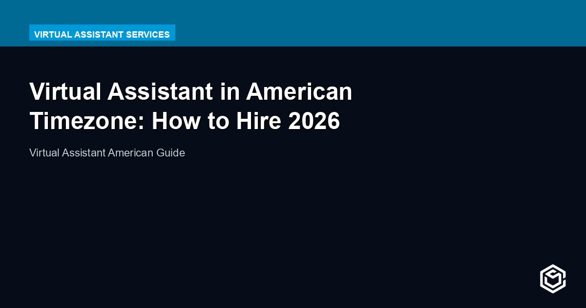 Virtual Assistant in American Timezone: How to Hire 2026