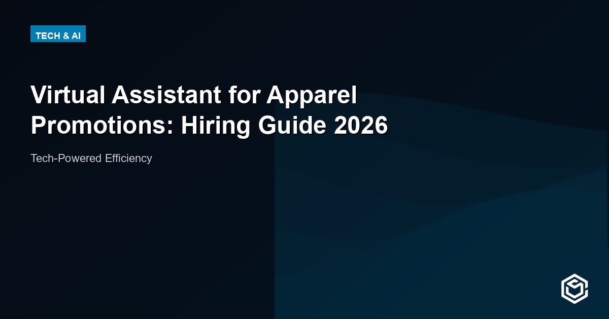 Virtual Assistant for Apparel Promotions: Hiring Guide 2026