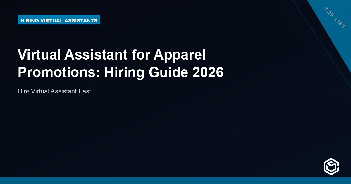 Virtual Assistant for Apparel Promotions: Hiring Guide 2026