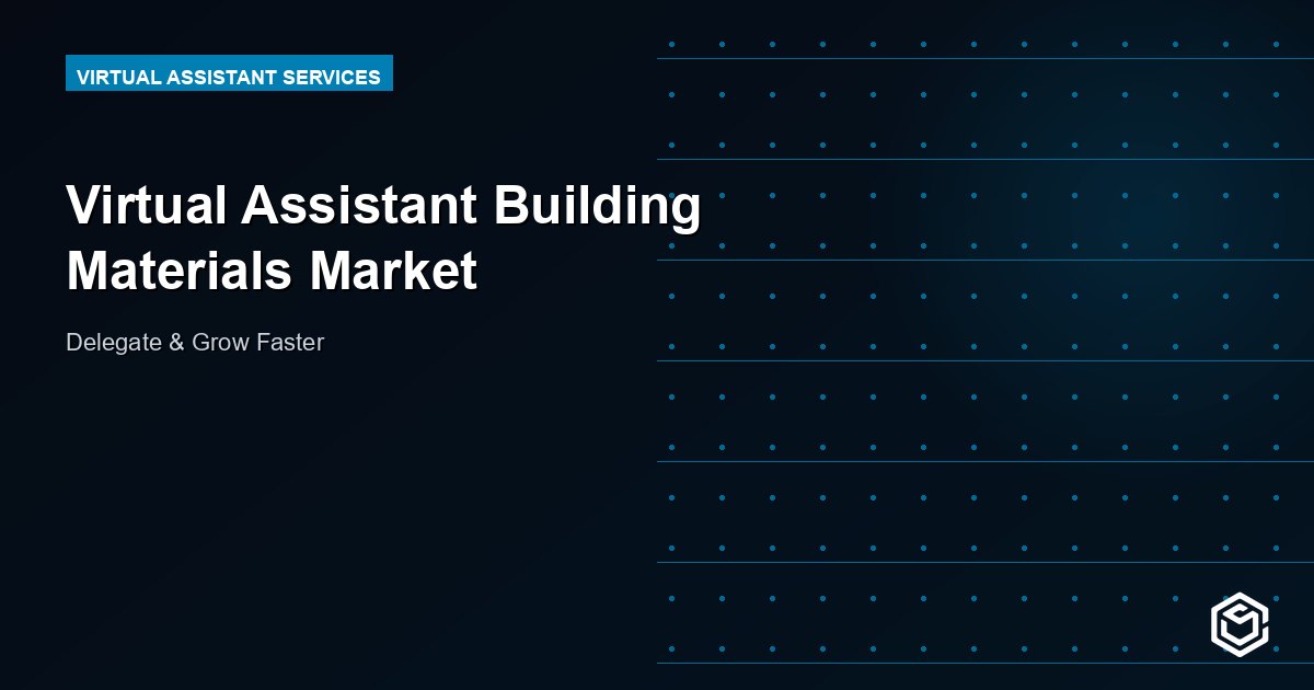 Virtual Assistant Building Materials Market