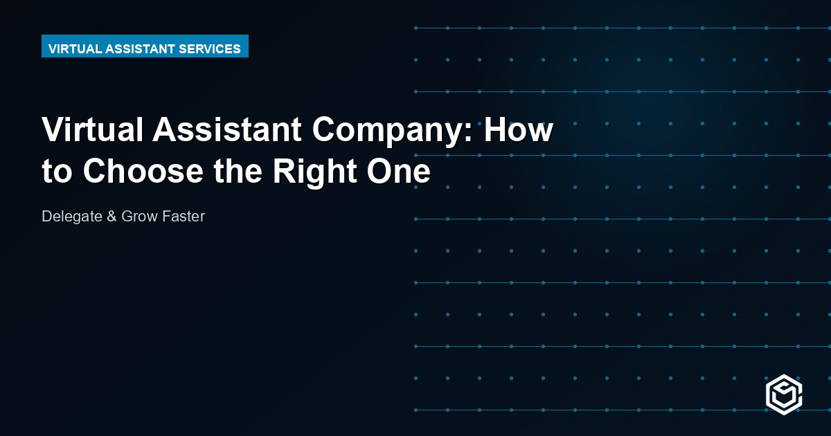 Virtual Assistant Company: How to Choose the Right One