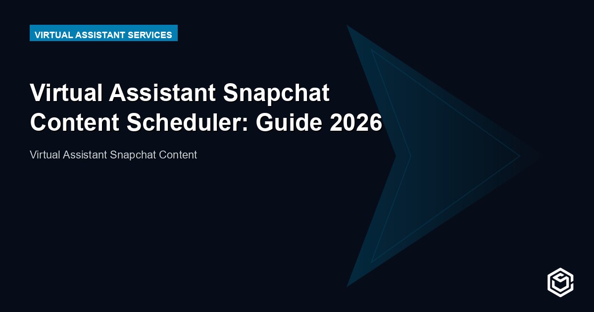 Virtual Assistant Snapchat Content Scheduler: Guide 2026