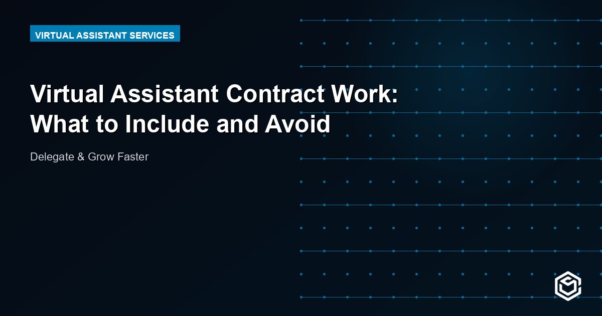 Virtual Assistant Contract Work: What to Include and Avoid