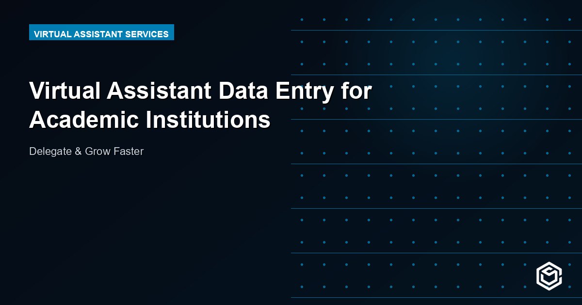 Virtual Assistant Data Entry for Academic Institutions