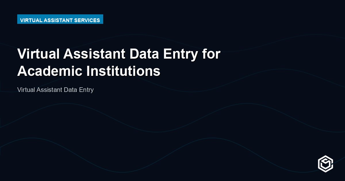 Virtual Assistant Data Entry for Academic Institutions