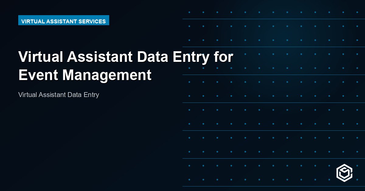 Virtual Assistant Data Entry for Event Management