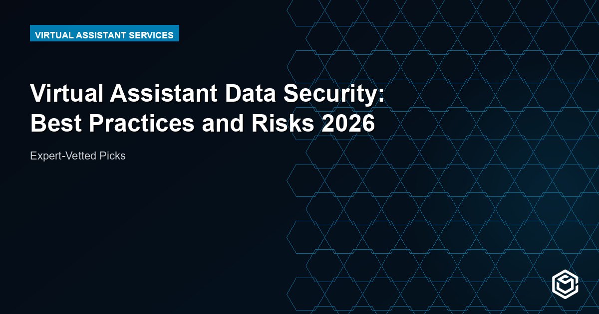 Virtual Assistant Data Security: Best Practices and Risks 2026