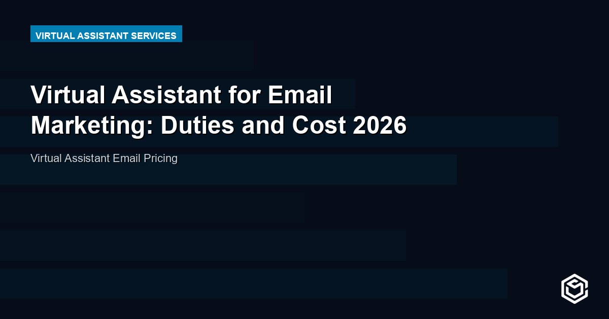 Virtual Assistant for Email Marketing: Duties and Cost 2026