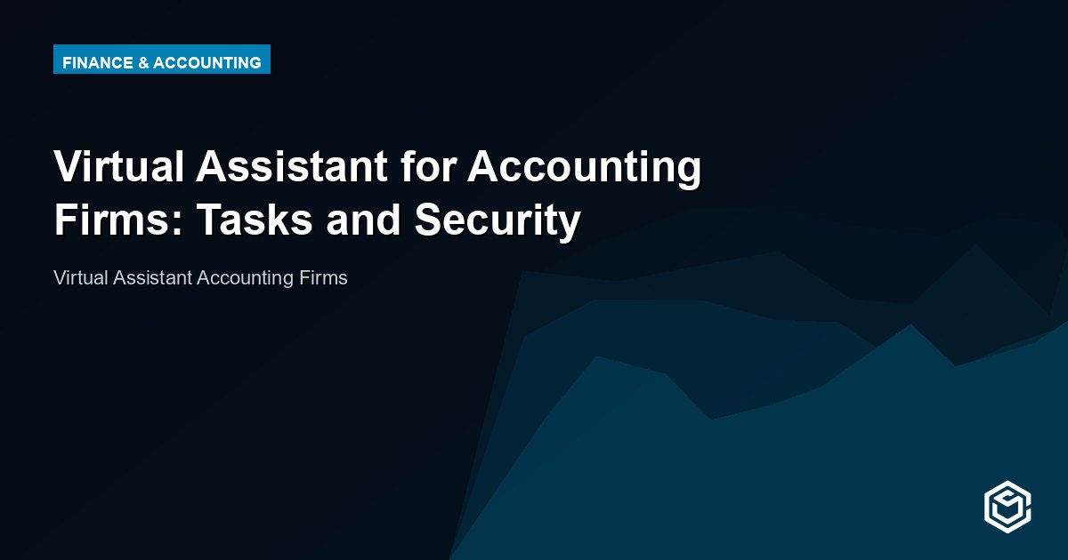 Virtual Assistant for Accounting Firms: Tasks and Security