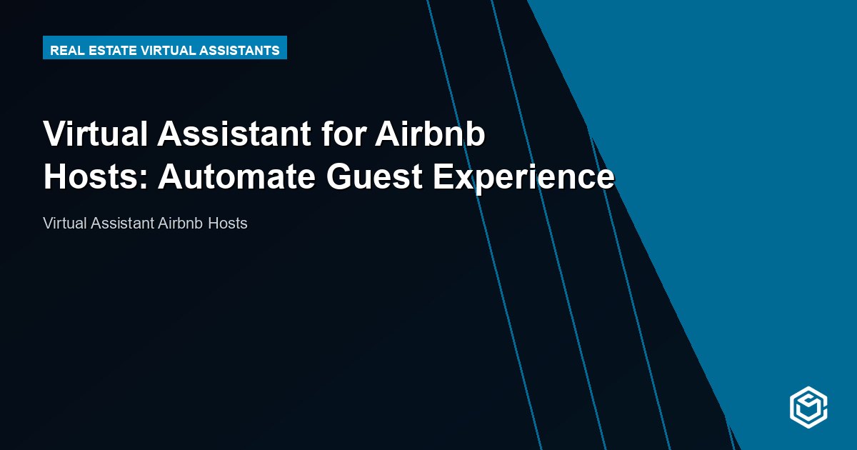 Virtual Assistant for Airbnb Hosts: Automate Guest Experience