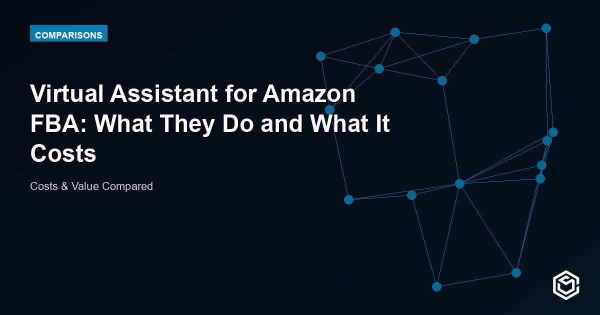 Virtual Assistant for Amazon FBA: What They Do and What It Costs