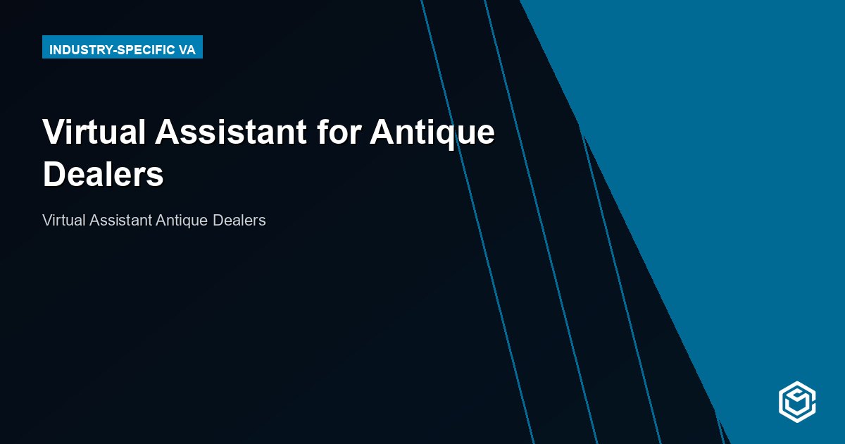 Virtual Assistant for Antique Dealers: Duties and Cost 2026