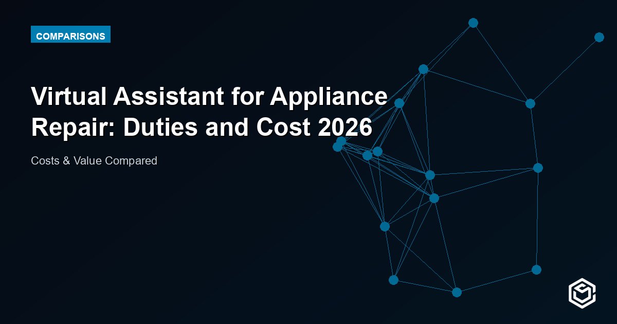 Virtual Assistant for Appliance Repair: Duties and Cost 2026