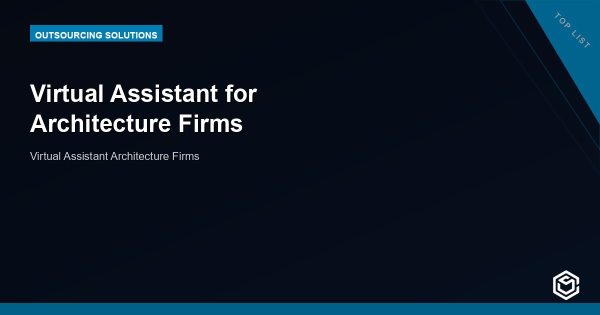 Virtual Assistant for Architecture Firms