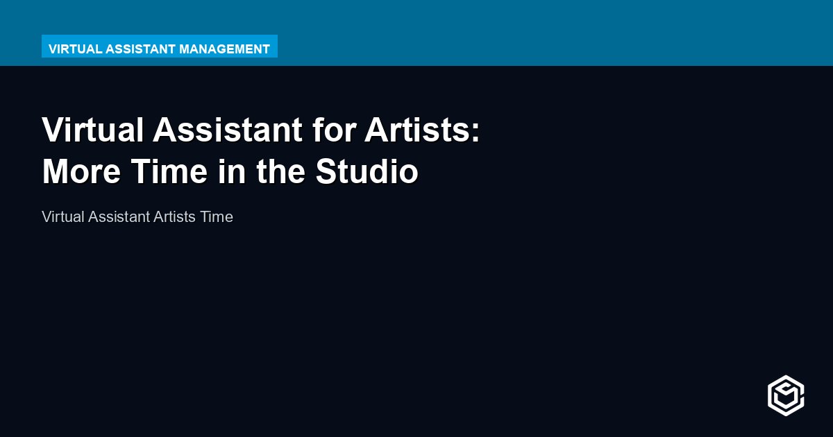 Virtual Assistant for Artists: More Time in the Studio