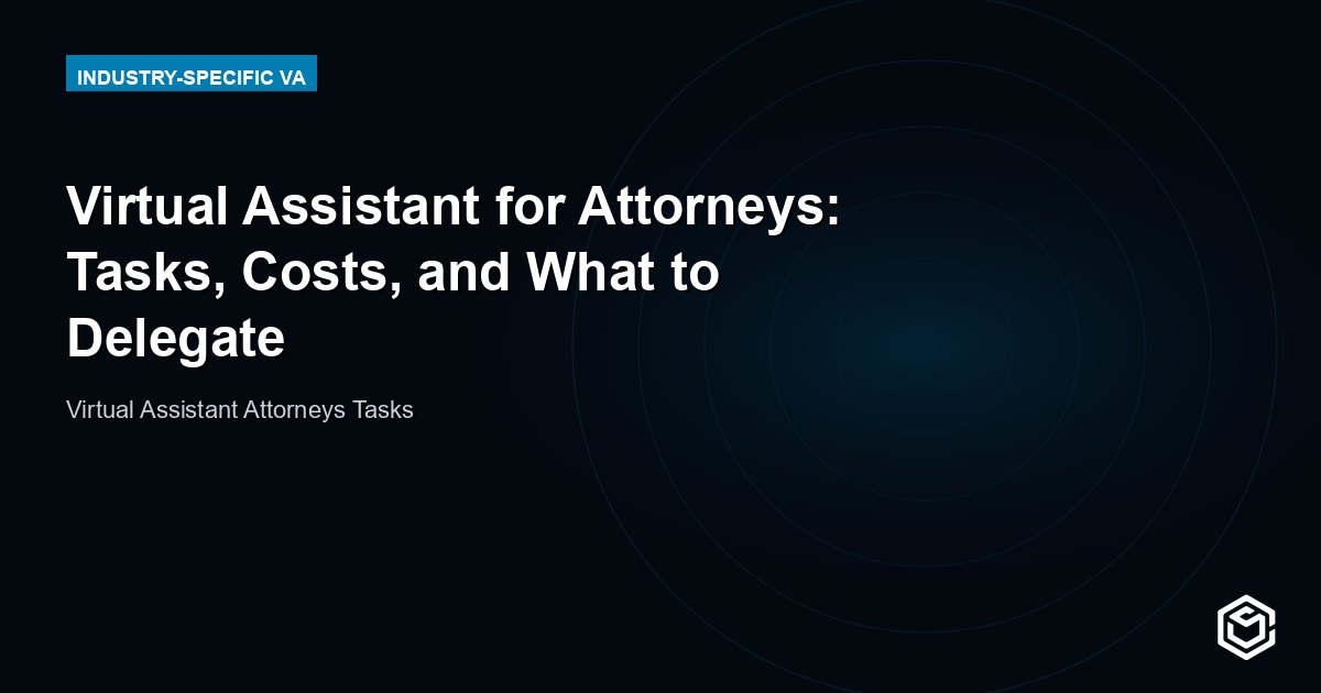 Virtual Assistant for Attorneys: Tasks, Costs, and What to Delegate