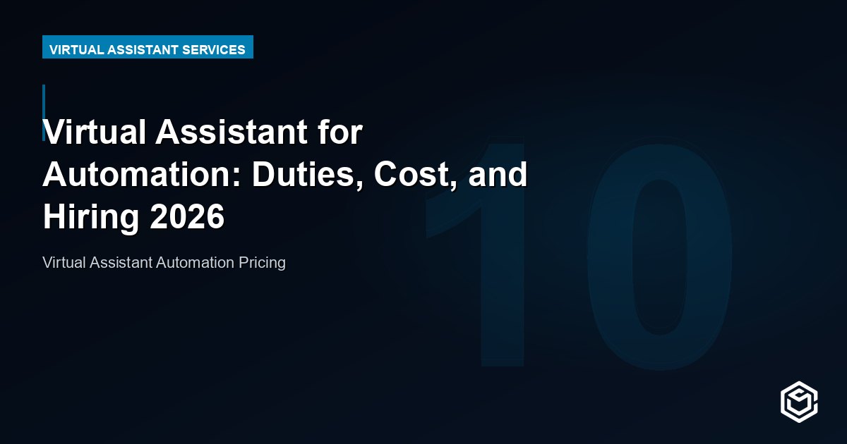 Virtual Assistant for Automation: Duties, Cost, and Hiring 2026