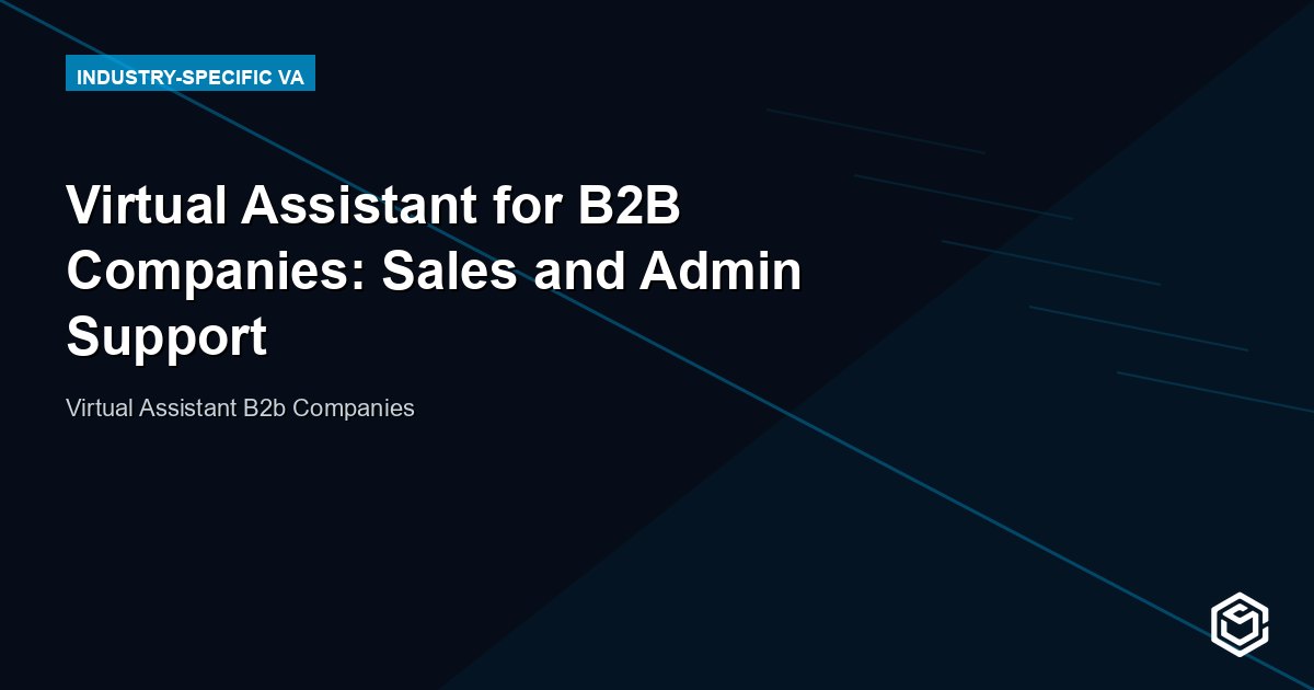 Virtual Assistant for B2B Companies: What to Delegate