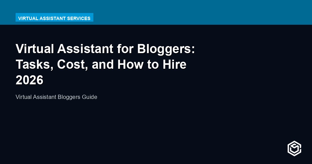 Virtual Assistant for Bloggers: Tasks, Cost, and How to Hire 2026